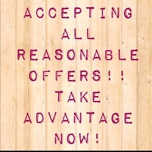 TAKE ADVANTAGE NOW!!! EXCEPTING ALL OFFERS